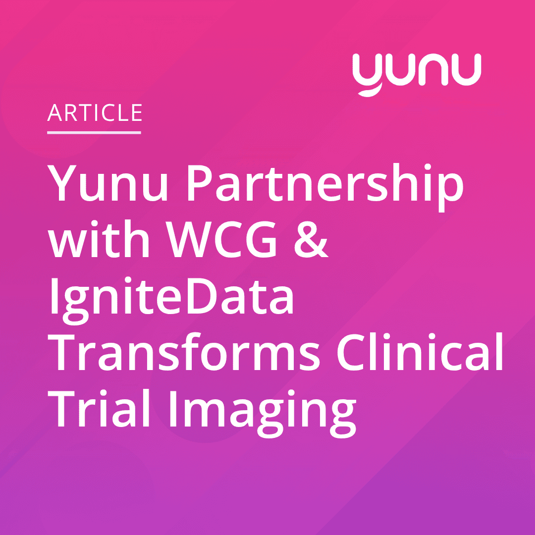 Yunu Partnership with WCG and IgniteData Transforms Clinical Trial Imaging